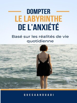cover image of Dompter le labyrinthe de l'anxiété